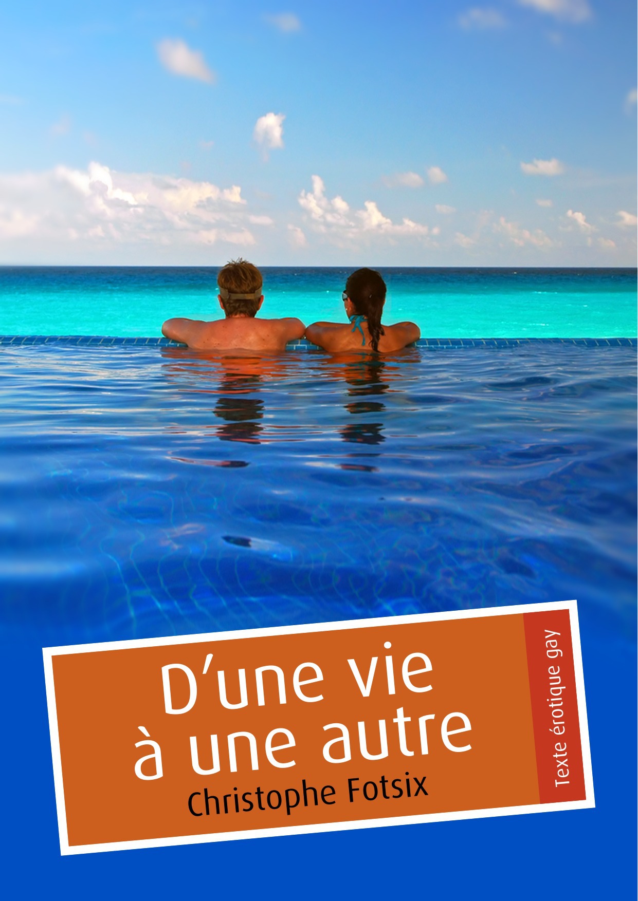 ebook cover of D'une vie à une autre (érotique gay), by Christophe Fotsix