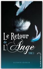 Couverture ebook de Le Retour de l'ange 1, de Elizabeth Chandler