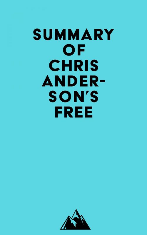 Couverture ebook de Summary of Chris Anderson's Free, de Everest Media