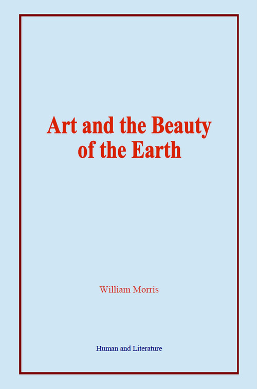 ebook cover of Art and the Beauty of the Earth, by William Morris