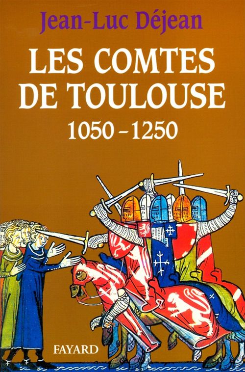 Couverture ebook de Les Comtes de Toulouse (1050-1250), de Jean-Luc Déjean