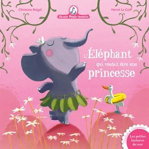 Couverture ebook de Mamie Poule raconte - L'éléphant qui voulait être une princesse, de Christine Beigel, Hervé Le Goff