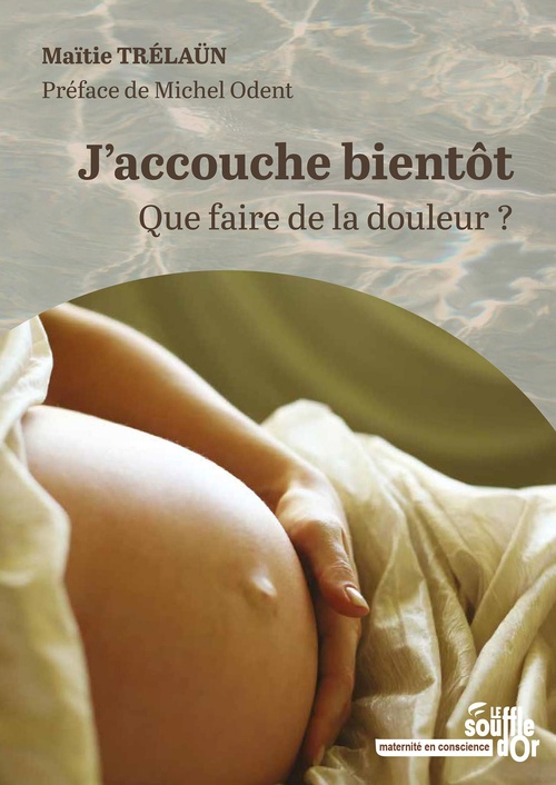 Couverture ebook de J'accouche bientôt : que faire de la douleur ?, de Maïtie Trélaün