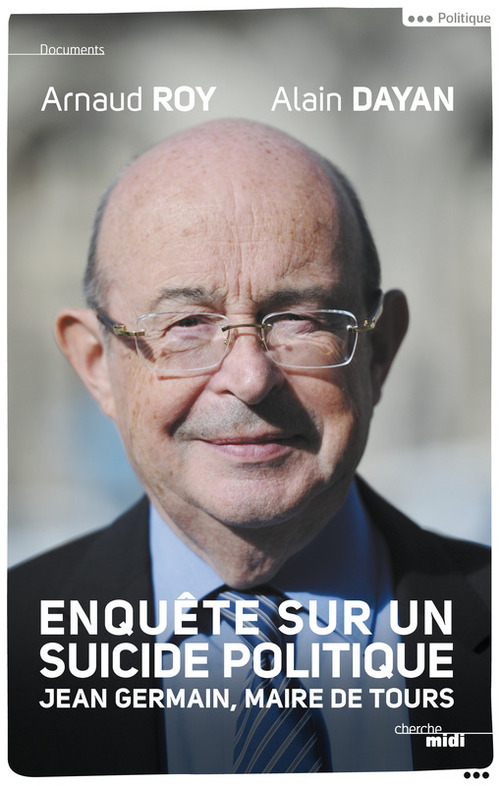 Couverture ebook de Enquête sur un suicide politique - Jean Germain, maire de Tours, de Alain Dayan