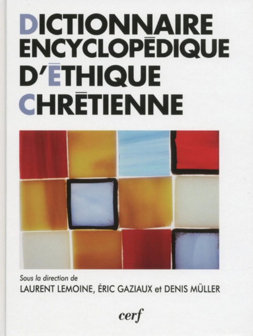 Couverture ebook de DICTIONNAIRE ENCYCLOPÉDIQUE D'ÉTHIQUE CHRÉTIENNE, de Gaziaux Eric