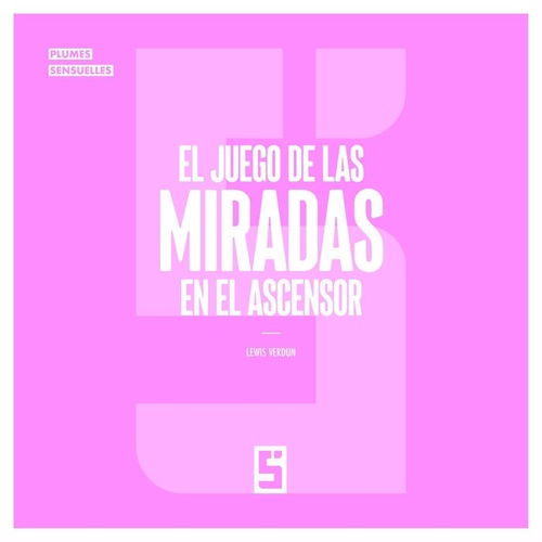 Couverture ebook de El Juego de las Miradas en el Ascensor, de Léwis Verdun