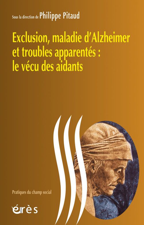Couverture ebook de Exclusion, maladie d'Alzheimer et troubles apparentés : le vécu des aidants, de Philippe Pitaud