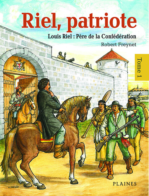 Couverture ebook de Riel, patriote Père de la Confédération (tome 1), de Robert Freynet