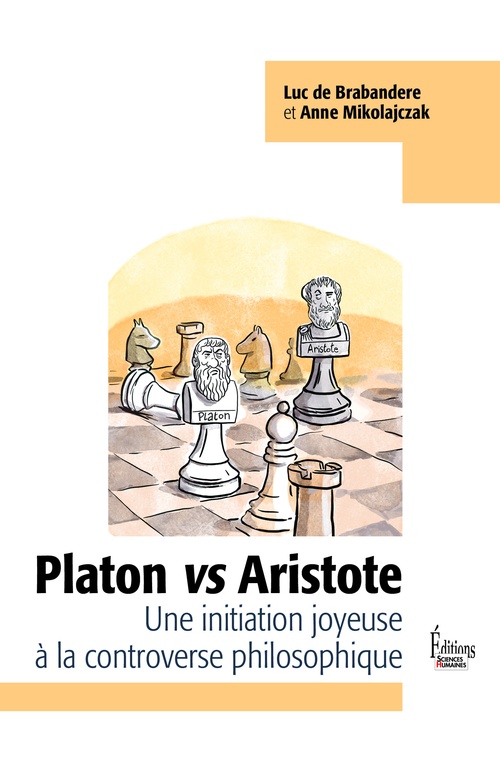 Couverture ebook de Platon vs Aristote - Une initiation joyeuse à la controverse phiiosophique - poche, de Luc de Brabandere, Anne Mikolajczak
