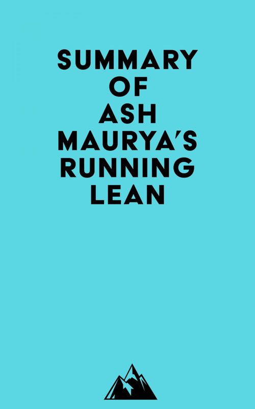 Couverture ebook de Summary of Ash Maurya's Running Lean, de Everest Media