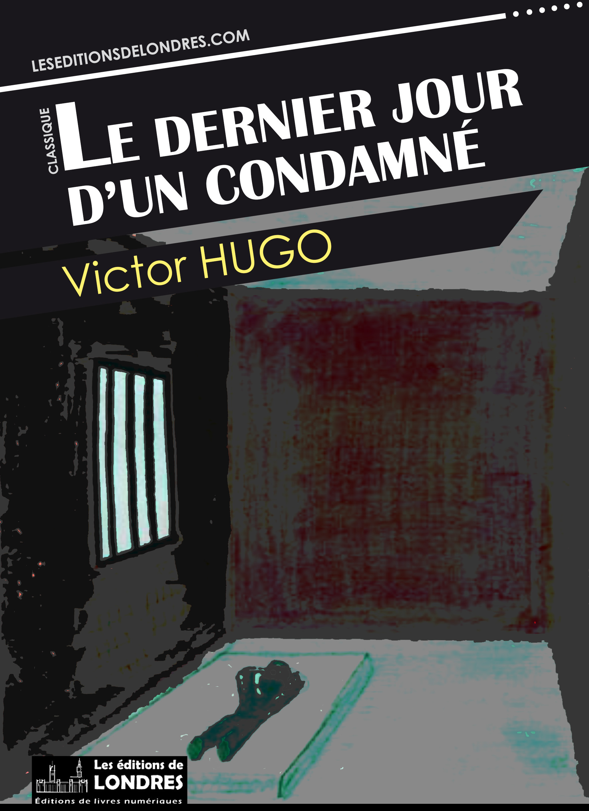 Couverture ebook de Le dernier jour d'un condamné, de Victor Hugo