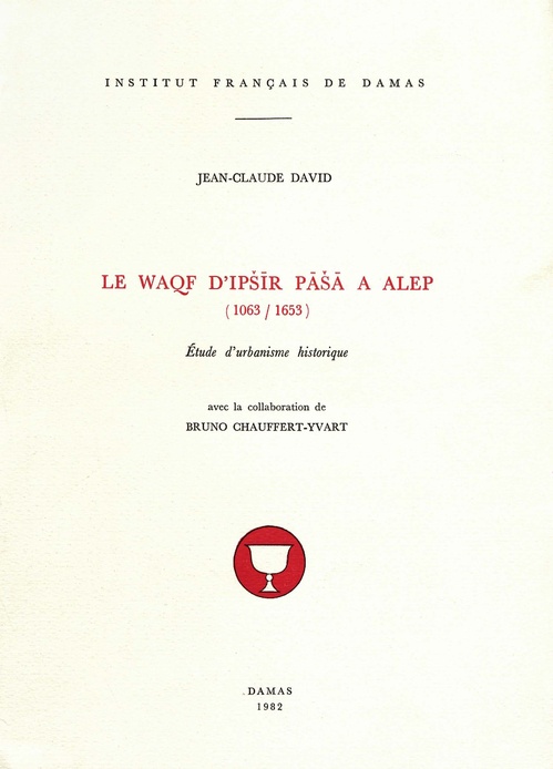ebook cover of Le Waqf d'Ipsir Pasa à Alep (1063-1653), by Jean-claude David