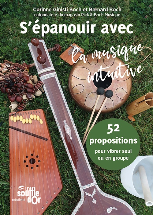 ebook cover of S'épanouir avec la musique intuitive : 52 propositions pour vibrer seul ou en groupe, by Corinne Ginisti Boch, Bernard Boch