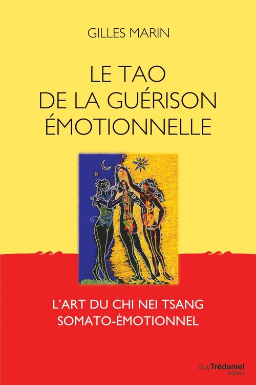 ebook cover of Le tao de la guérison émotionelle - L'art du Chi Nei Tsang somato-émotionel, by Gilles Marin