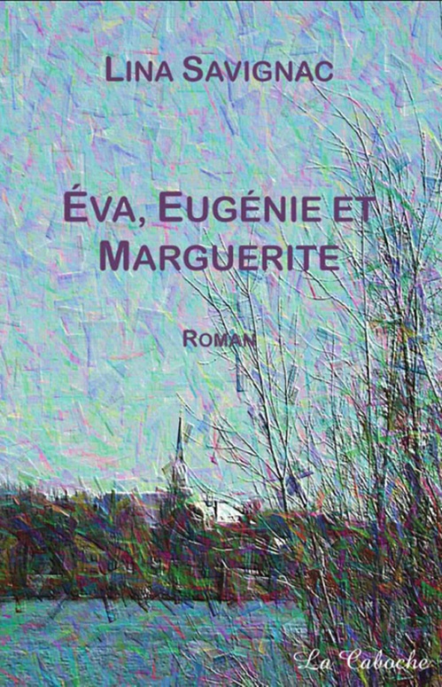 ebook cover of Éva, Eugénie et Marguerite, by Lina Savignac