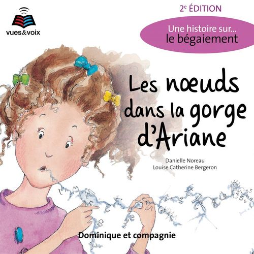 Couverture audiobook de Les noeuds dans la gorge d'Ariane : une histoire sur... le bégaiement, de Louise Catherine Bergeron, Danielle Noreau