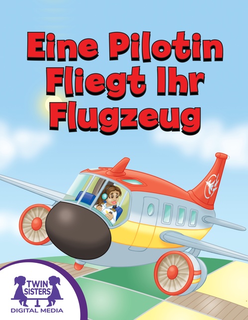 Couverture ebook de Eine Pilotin Fliegt Ihr Flugzeug, de Kim Mitzo Thompson, Karen Mitzo Hilderbrand