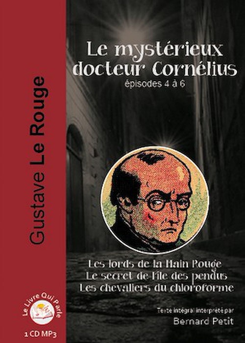 audiobook cover of Le mystérieux docteur Cornélius - Episodes 4 à 6, by Bernard Petit, Gustave Le Rouge