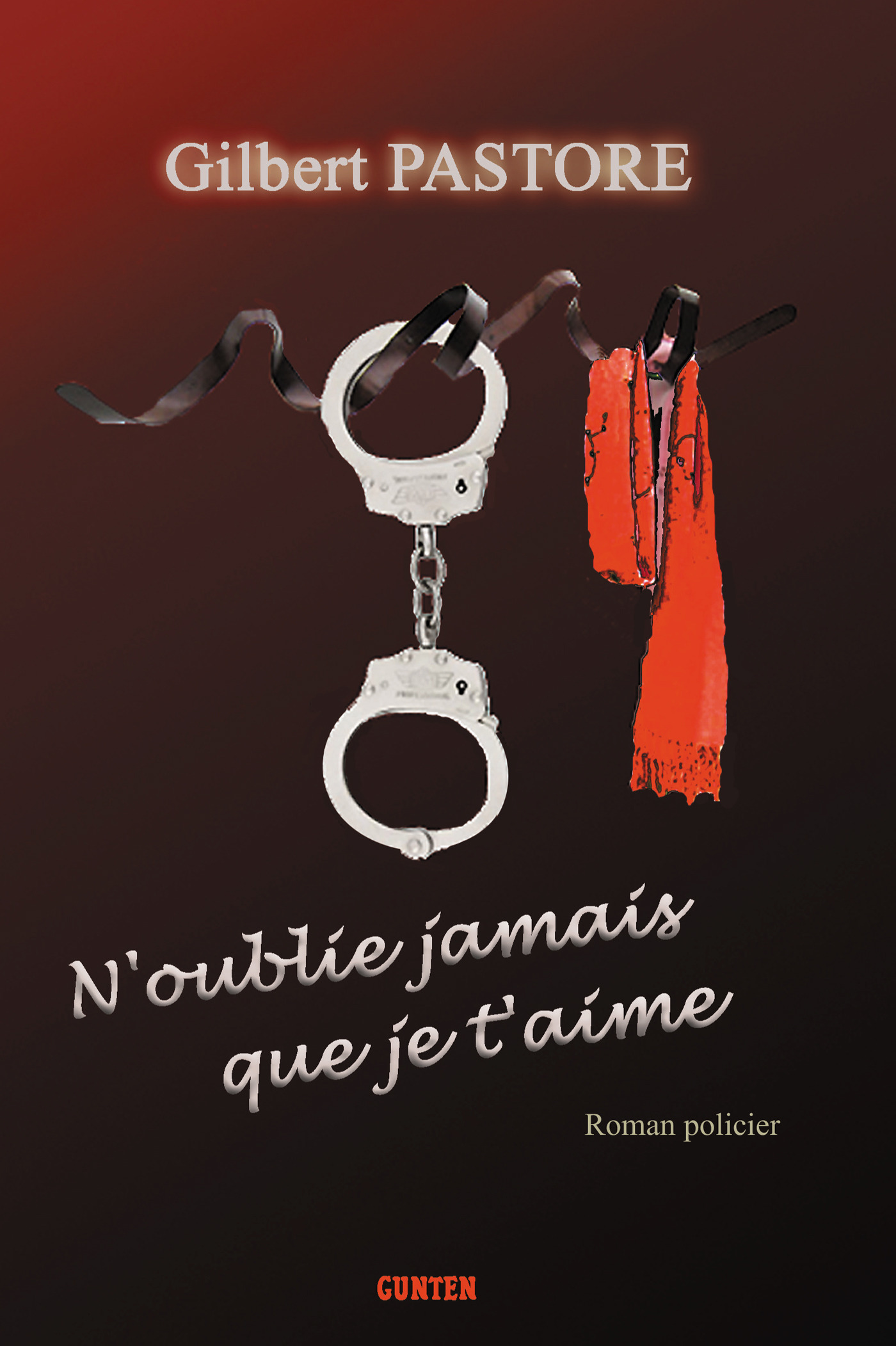 Couverture ebook de N'oublie jamais que je t'aime, de Gilbert Pastore