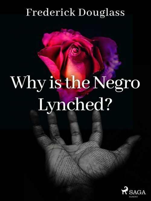 ebook cover of Why is the Negro Lynched?, by Frederick Douglass