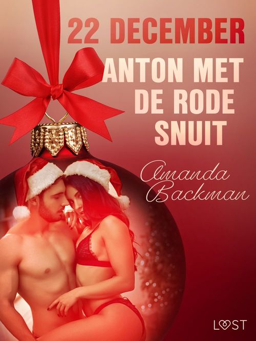 ebook cover of 22 december: Anton met de rode snuit - een erotische adventskalender, by Amanda Backman