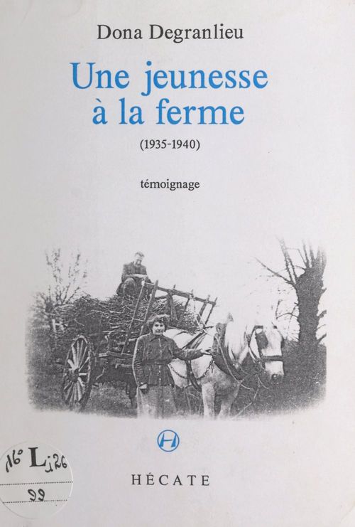 ebook cover of Une jeunesse à la ferme (1935-1940), by Dona Degranlieu