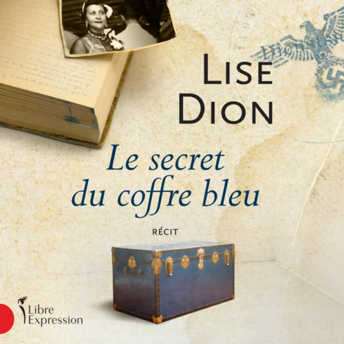 audiobook cover of Le secret du coffre bleu, by Dion Lise