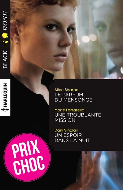 Couverture ebook de Le parfum du mensonge - Une troublante mission - Un espoir dans la nuit, de Marie Ferrarella, Alice Sharpe, Dani Sinclair