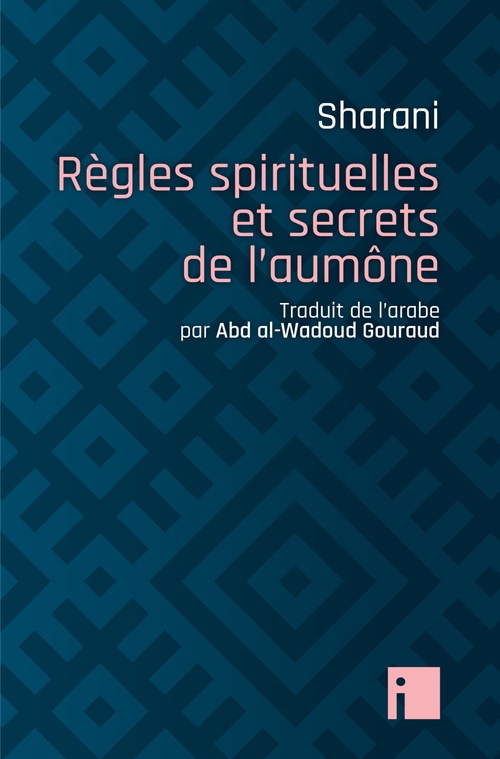 ebook cover of Règles spirituelles et secrets de l'aumône, by Sharani, Abd Al-Wadoud Gouraud