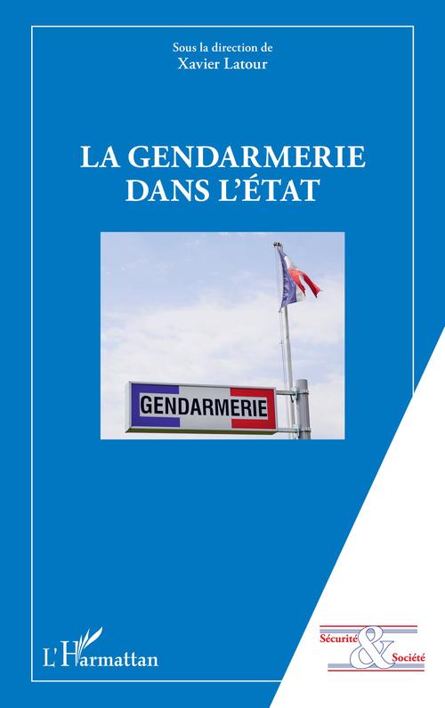ebook cover of La gendarmerie dans l'Etat, by Xavier Latour