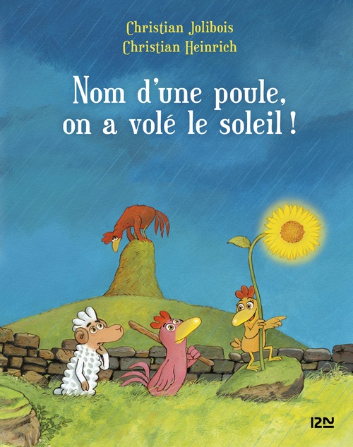 ebook cover of Nom d'une poule, on a volé le soleil !, by Christian Jolibois, Christian Heinrich