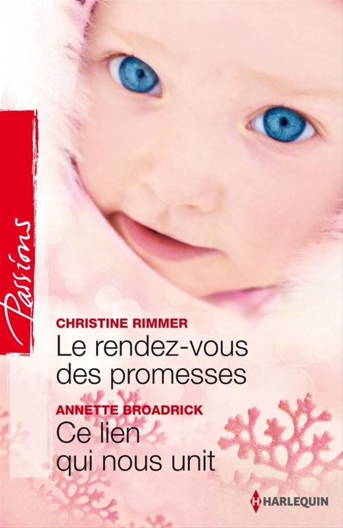 Couverture ebook de Le rendez-vous des promesses - Ce lien qui nous unit, de Annette Broadrick, Christine Rimmer