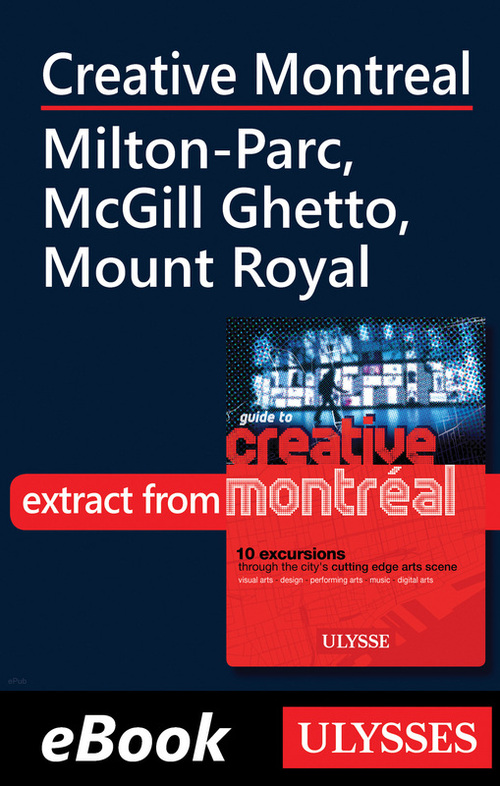 Couverture ebook de Creative Montreal - Milton-Parc, McGill Ghetto, Mount Royal, de Jerome Delgado