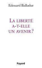 ebook cover of La liberté a-t-elle un avenir ?, by Edouard Balladur