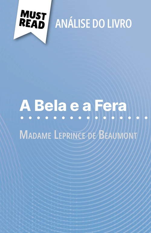Couverture ebook de A Bela e a Fera de Madame Leprince de Beaumont (Análise do livro), de Margot Pépin, Alva Silva