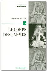 Couverture ebook de Le corps des larmes, de Olivier Grignon