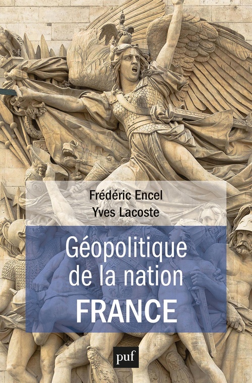 ebook cover of Géopolitique de la nation France, by Frédéric Encel, Yves Lacoste