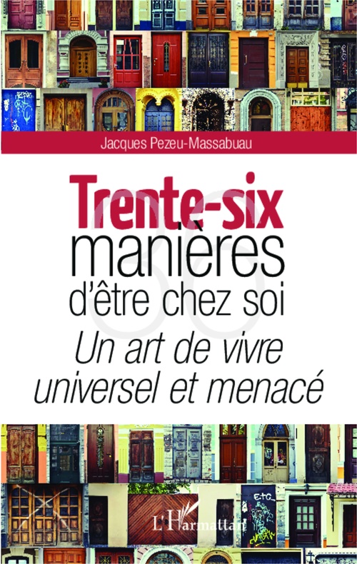 ebook cover of Trente-six manières d'être chez soi, by Jacques Pezeu-Massabuau