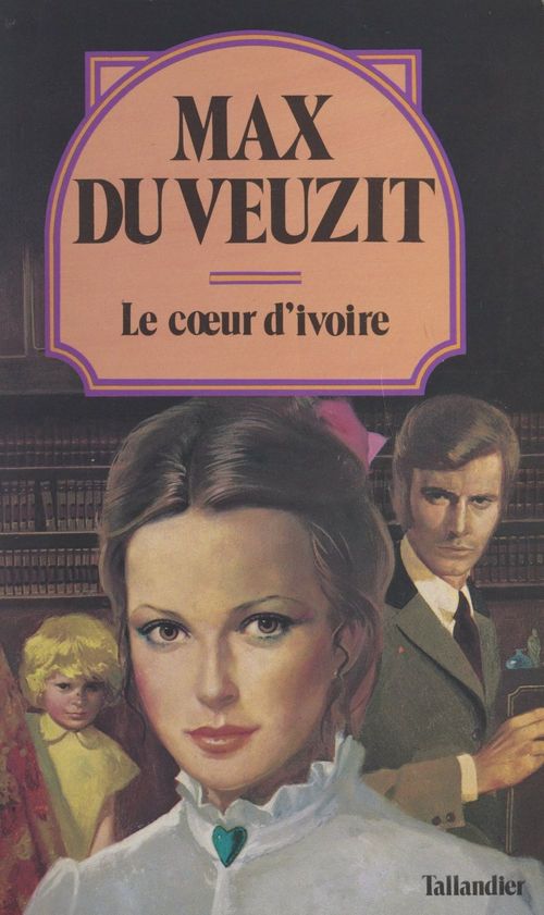 ebook cover of Le coeur d'ivoire, by Max Du Veuzit