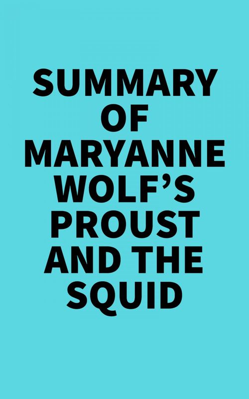 Couverture ebook de Summary of Maryanne Wolf's Proust and the Squid, de Everest Media