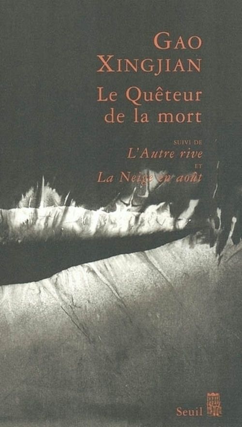 ebook cover of Le Quêteur de la mort. Suivi de : L'Autre Rive, et : La Neige en août, by Gao Xingjian
