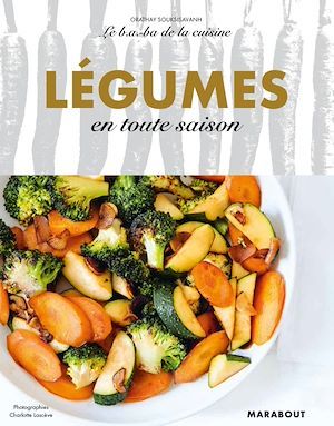 Couverture ebook de Le B.A-B.A de la cuisine - Légumes en toute saison, de Orathay Souksisavanh, Charlotte Lascève
