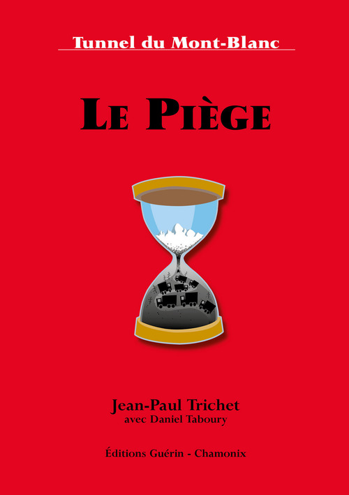 ebook cover of Le Piège - Tunnel du Mont-Blanc, by Jean-Paul Trichet, Daniel Taboury