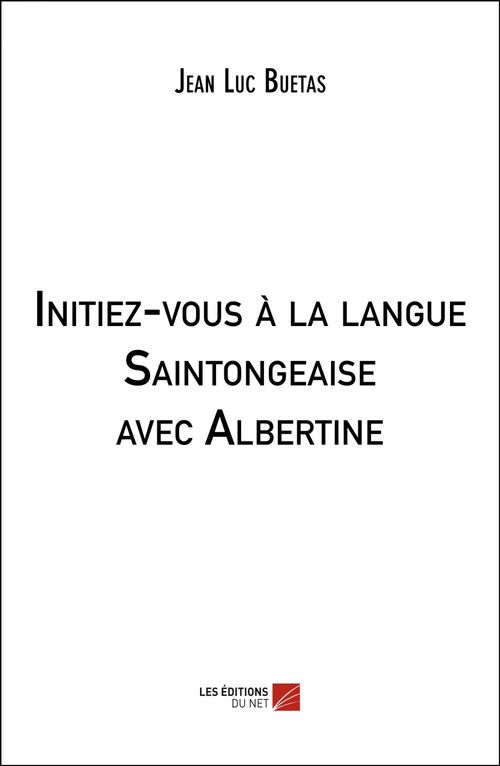 ebook cover of Initiez-vous à la langue Saintongeaise avec Albertine, by Jean Luc Buetas