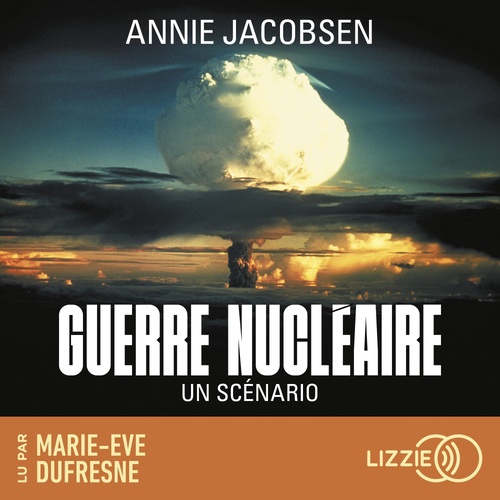 audiobook cover of Guerre nucléaire - Un scénario, by Annie Jacobsen