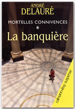 Couverture ebook de Mortelles connivences, t1 : La Banquière, de Delaure-A