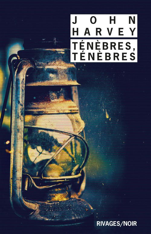 ebook cover of Ténèbres, ténèbres, by John Harvey