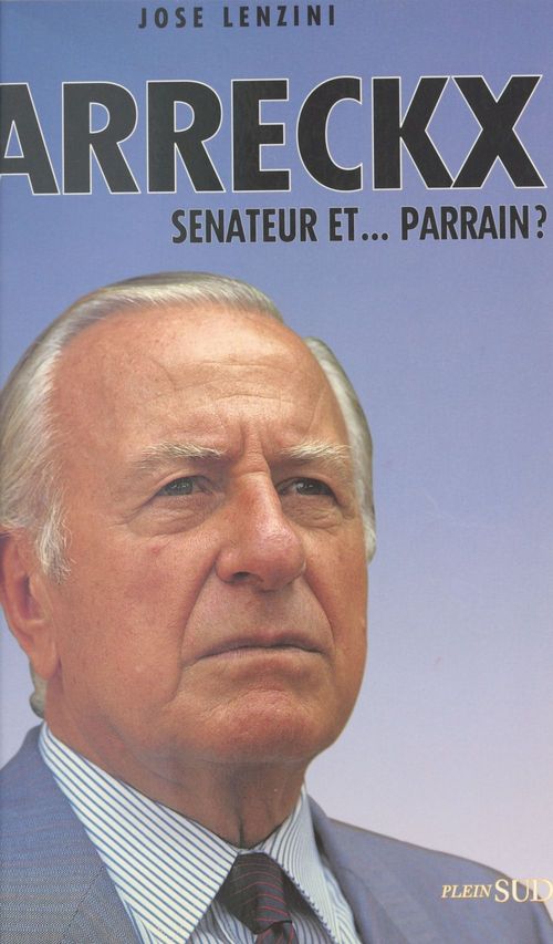 Couverture ebook de Arreckx : sénateur et... parrain ?, de José Lenzini