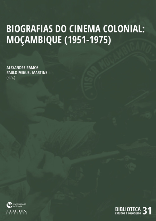 Couverture ebook de Biografias do Cinema Colonial: Moçambique (1951 - 1975), de Alexandre Ramos, Paulo Miguel Martins