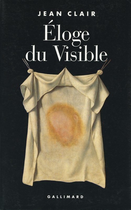 ebook cover of Éloge du Visible. Fondements imaginaires de la science, by Jean Clair
